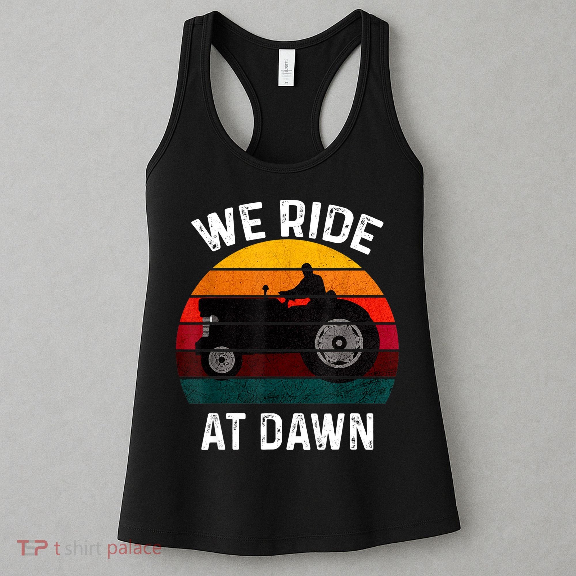 We Ride At Dawn Lawn Mower Lawn Mowing Dad Yard Work For Men Women's Tank Top