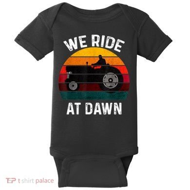 We Ride At Dawn Lawn Mower Lawn Mowing Dad Yard Work For Men Baby Bodysuit