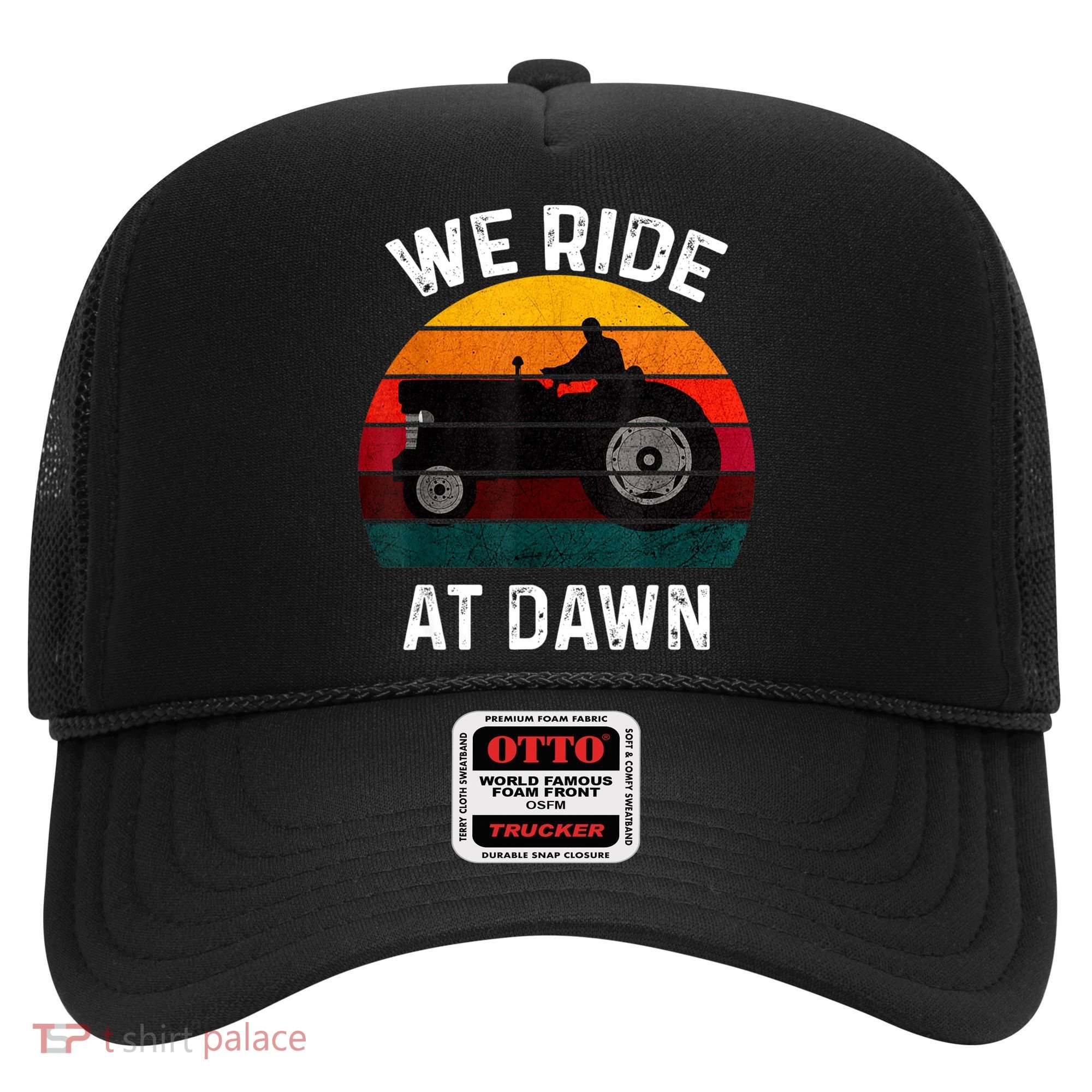 We Ride At Dawn Lawn Mower Lawn Mowing Dad Yard Work For Men Hat