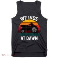 We Ride At Dawn Lawn Mower Lawn Mowing Dad Yard Work For Men Tank Top thumb 0