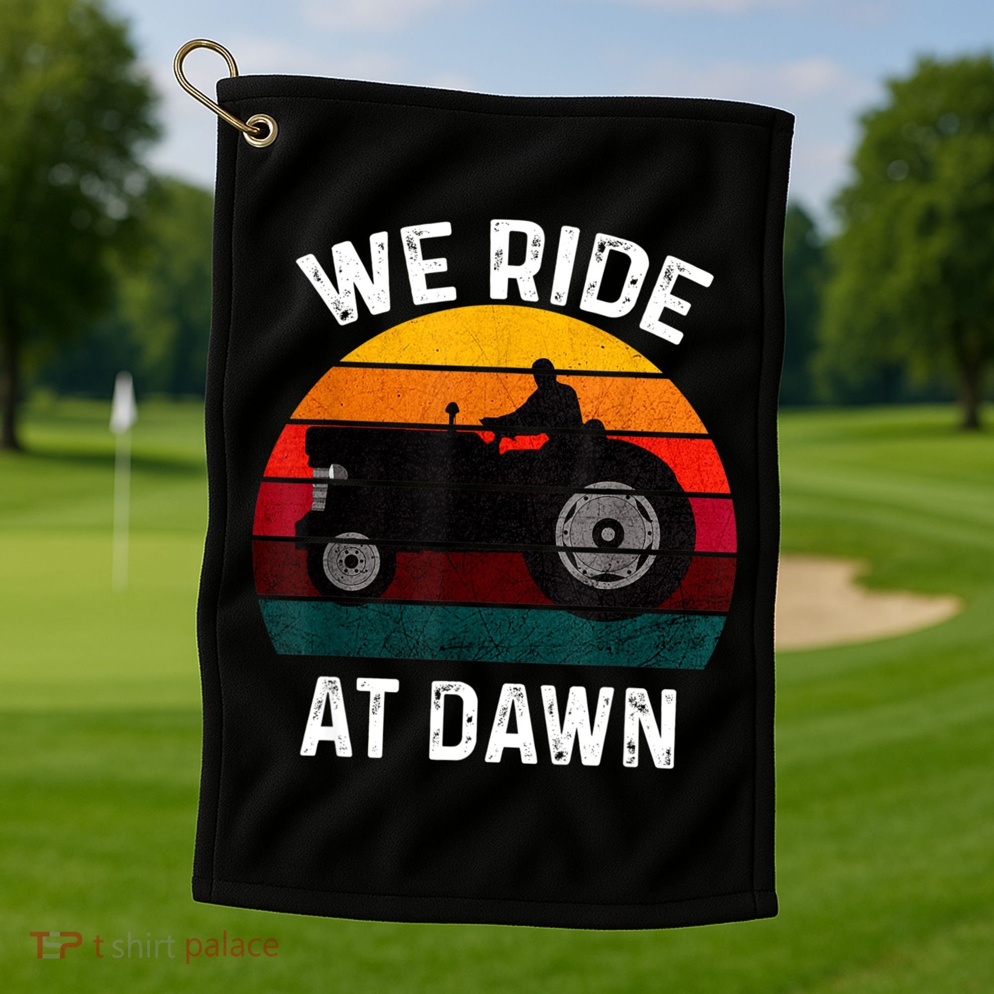 We Ride At Dawn Lawn Mower Lawn Mowing Dad Yard Work For Men Golf Towel