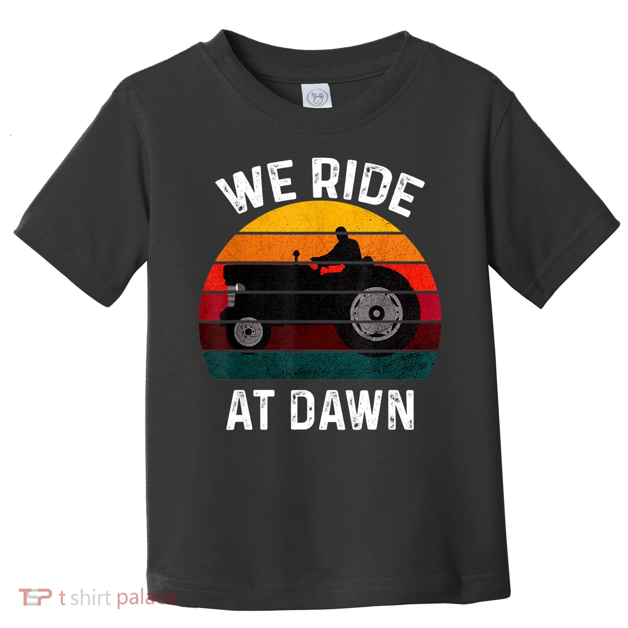 We Ride At Dawn Lawn Mower Lawn Mowing Dad Yard Work For Men Toddler T-Shirt