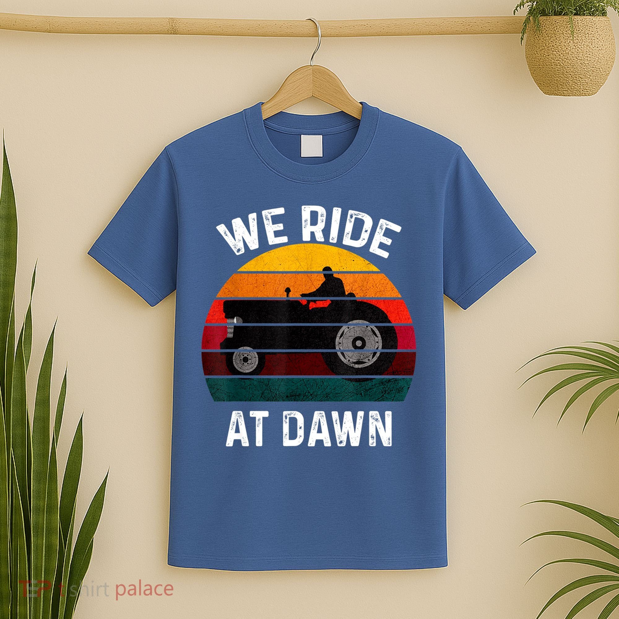 We Ride At Dawn Lawn Mower Lawn Mowing Dad Yard Work For Men T-Shirt