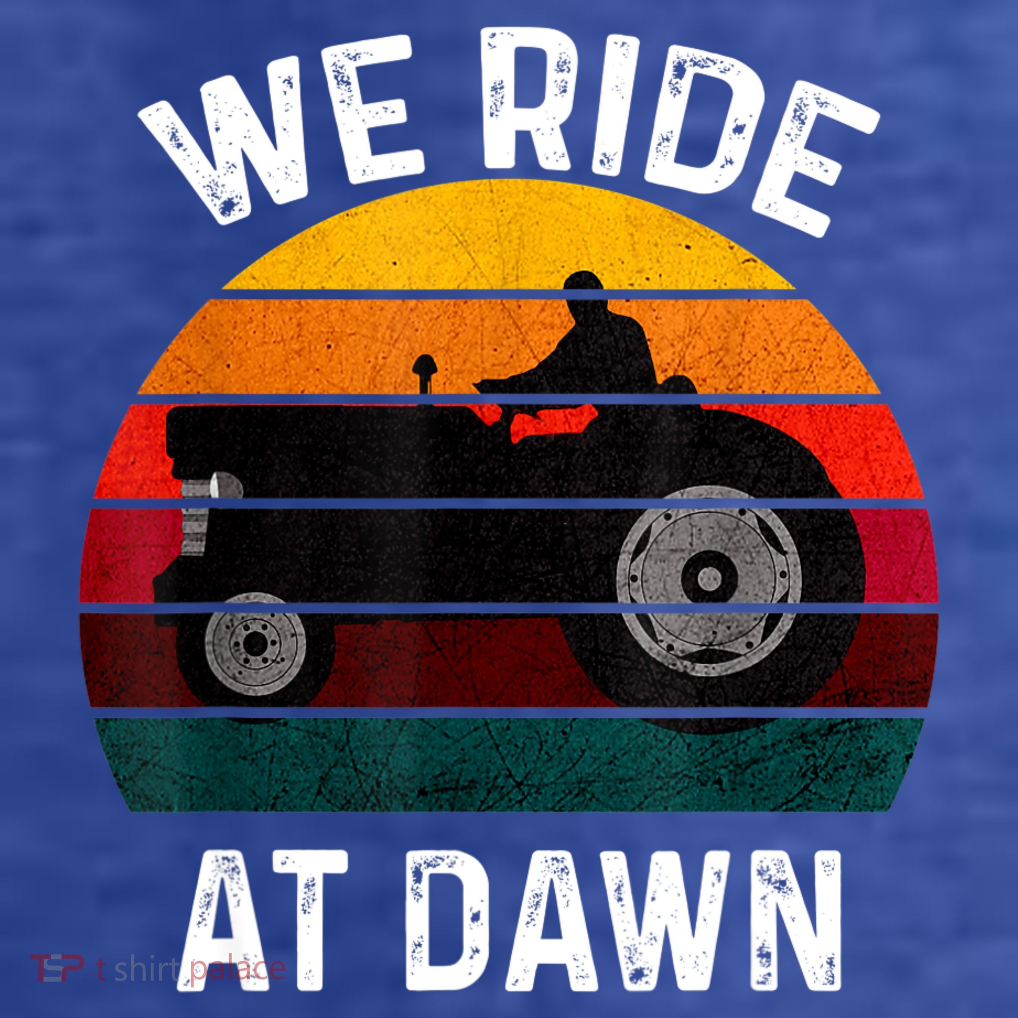 We Ride At Dawn Lawn Mower Lawn Mowing Dad Yard Work For Men T-Shirt