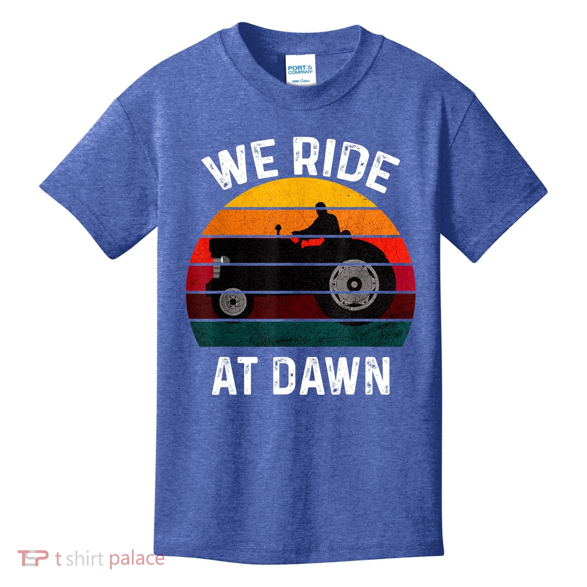 We Ride At Dawn Lawn Mower Lawn Mowing Dad Yard Work For Men Kids T-Shirt