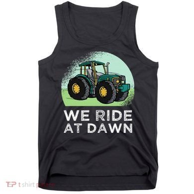 We Ride At Dawn Lawn Mower Lawn Mowing Funny Dad Tank Top