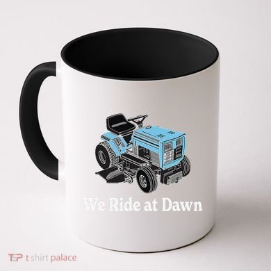 We Ride At Dawn Fathers Day Dad Gift Grandfather Coffee Mug