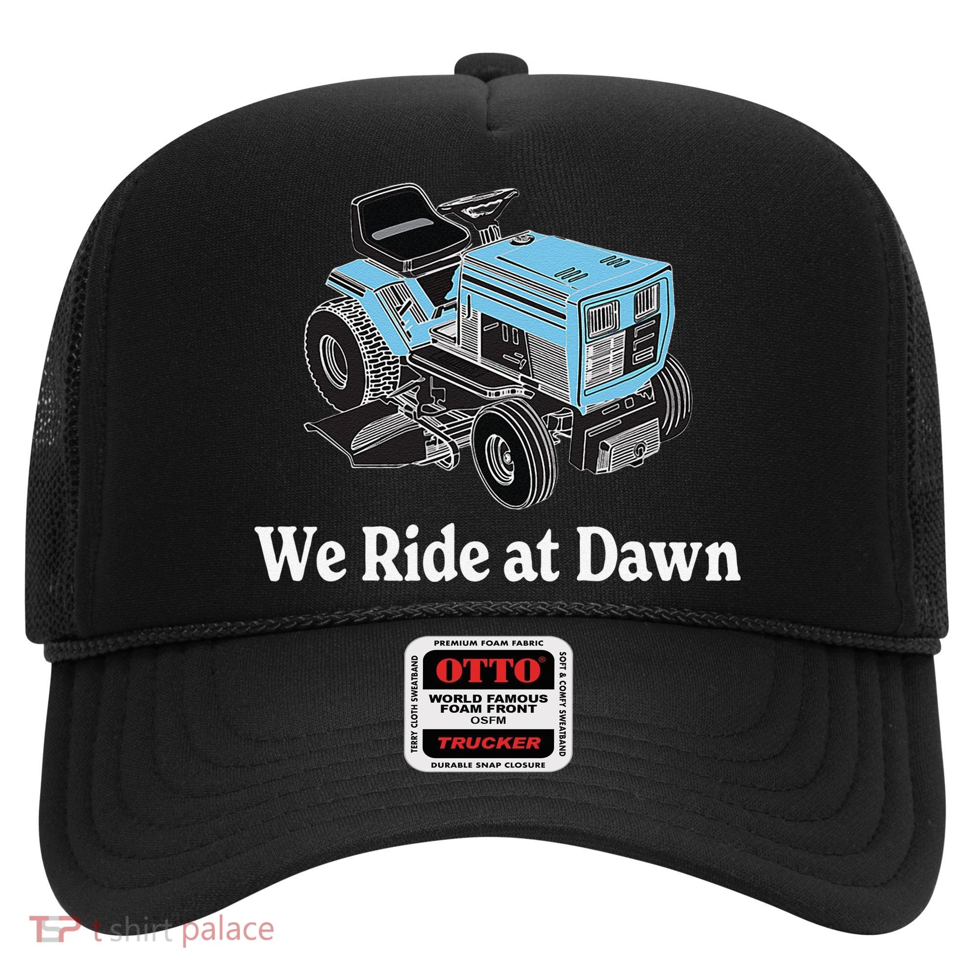 We Ride At Dawn Fathers Day Dad Gift Grandfather Hat
