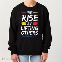 We Rise By Lifting Others Inspirational Quotes Women's Sweatshirt thumb 0