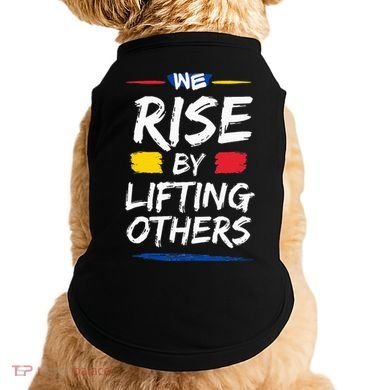 We Rise By Lifting Others Inspirational Quotes Doggie Tank