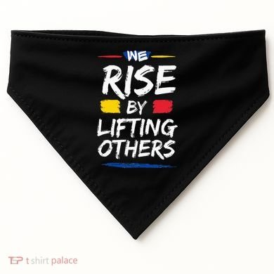 We Rise By Lifting Others Inspirational Quotes USA-Made Doggie Bandana
