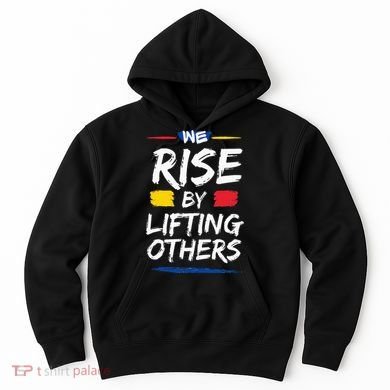We Rise By Lifting Others Inspirational Quotes Hoodie