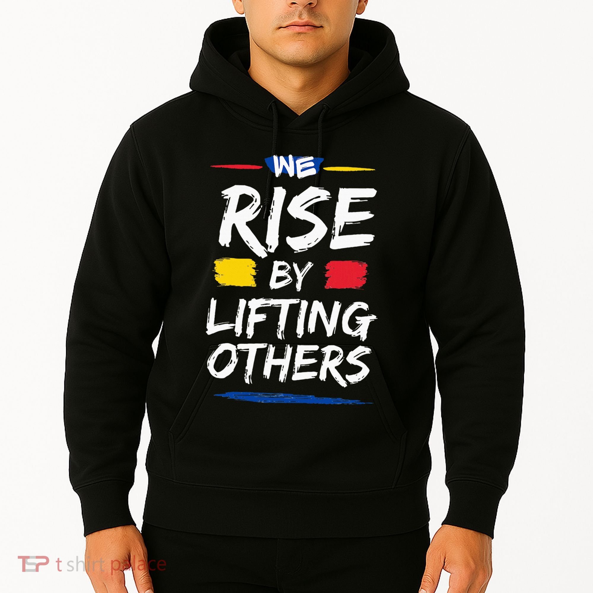 We Rise By Lifting Others Inspirational Quotes Hoodie