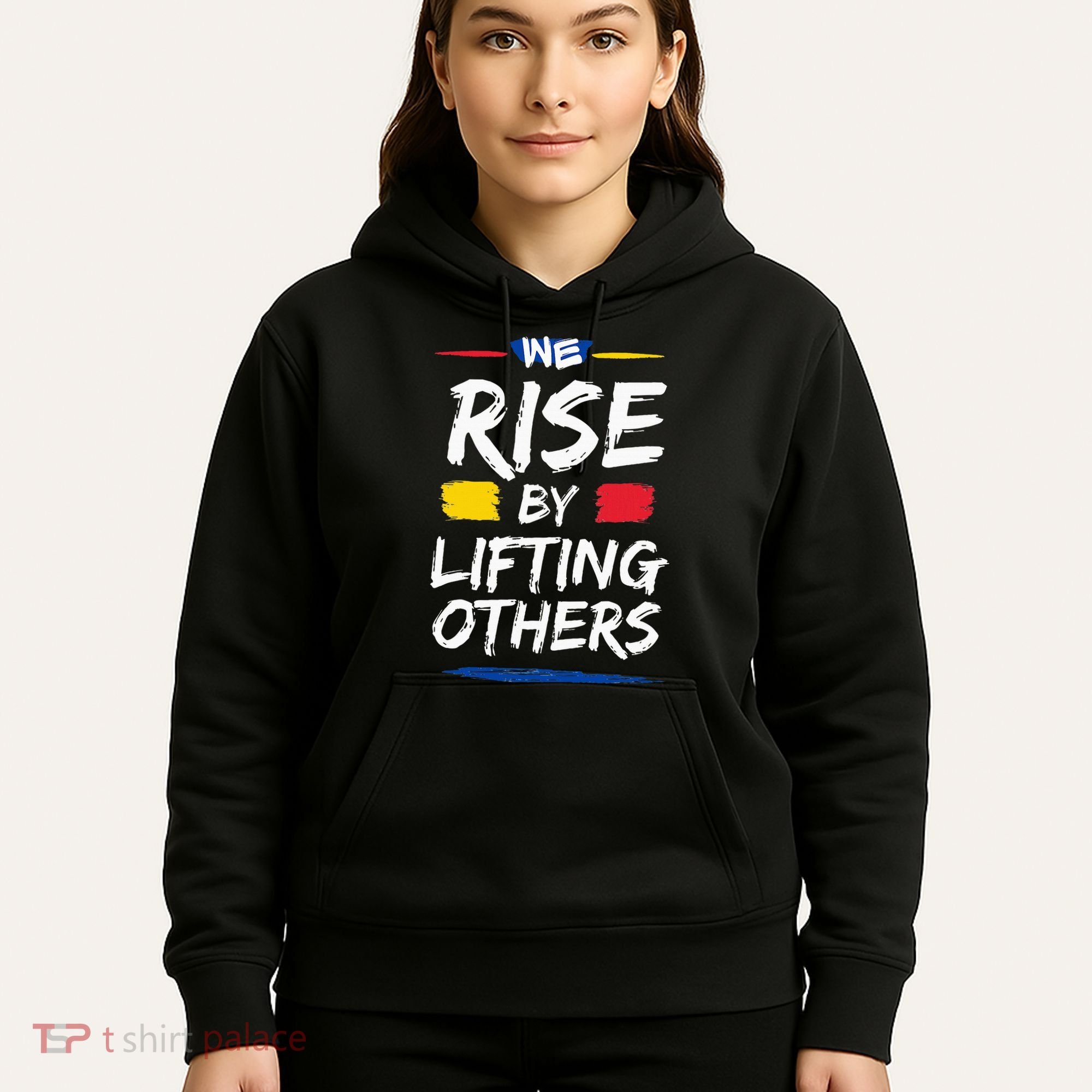 We Rise By Lifting Others Inspirational Quotes Hoodie