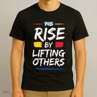 We Rise By Lifting Others Inspirational Quotes T-Shirt thumb 3