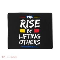 We Rise By Lifting Others Inspirational Quotes Mousepad thumb 0
