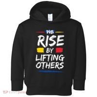 We Rise By Lifting Others Inspirational Quotes Toddler Hoodie thumb 0