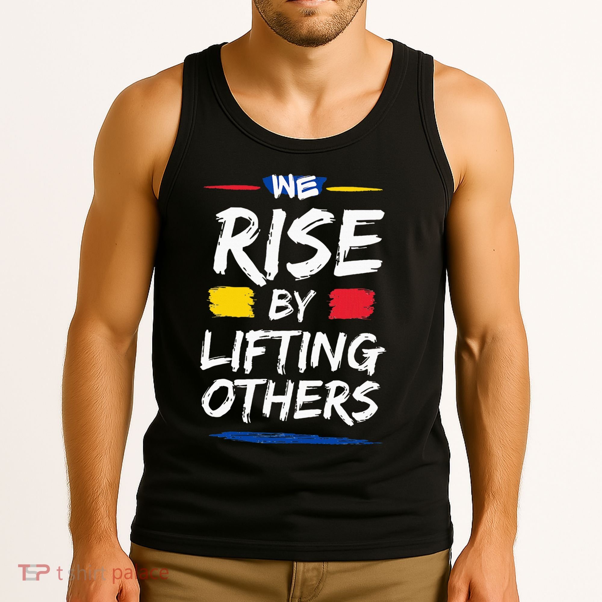 We Rise By Lifting Others Inspirational Quotes Tank Top