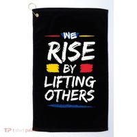 We Rise By Lifting Others Inspirational Quotes Golf Towel thumb 0