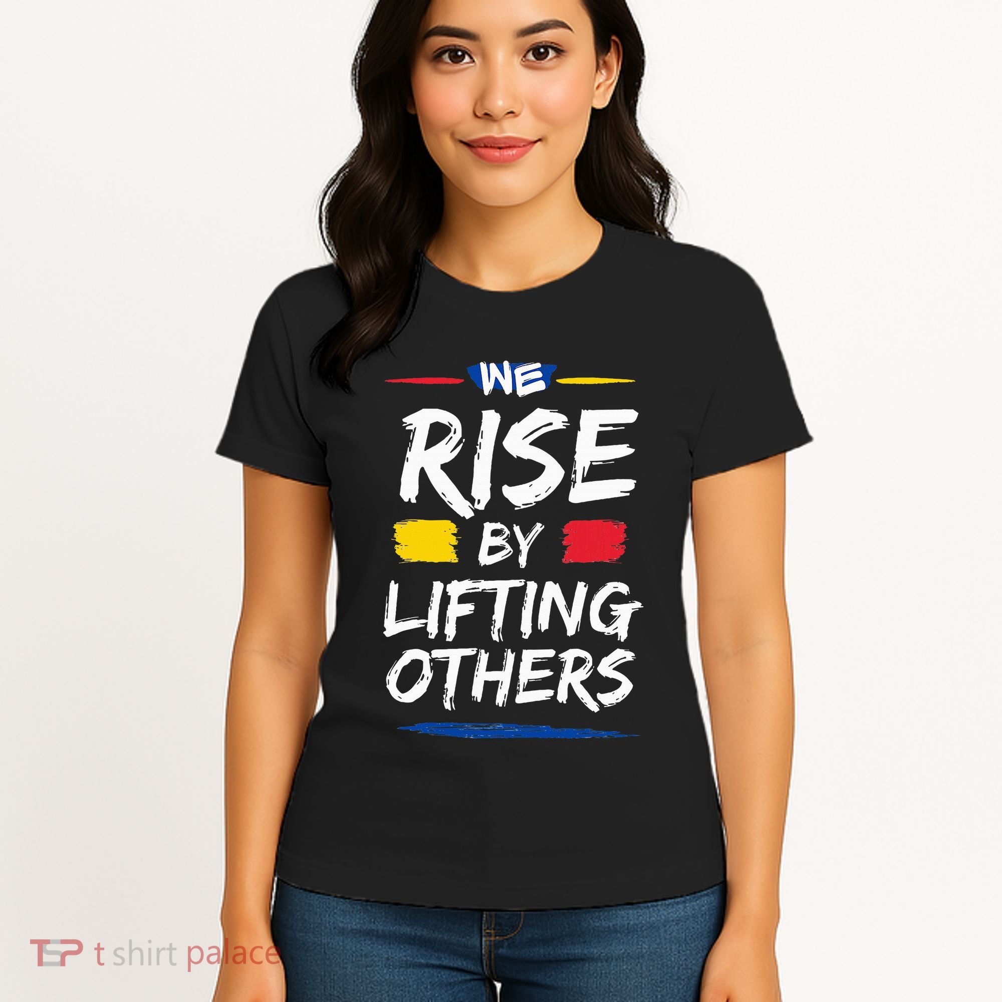 We Rise By Lifting Others Inspirational Quotes Women's T-Shirt