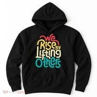 We Rise By Lifting Others Motivational Inspirational Quote Hoodie thumb 0