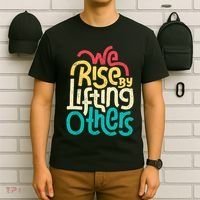 We Rise By Lifting Others Motivational Inspirational Quote T-Shirt thumb 6