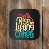 We Rise By Lifting Others Motivational Inspirational Quote Coaster thumb 0