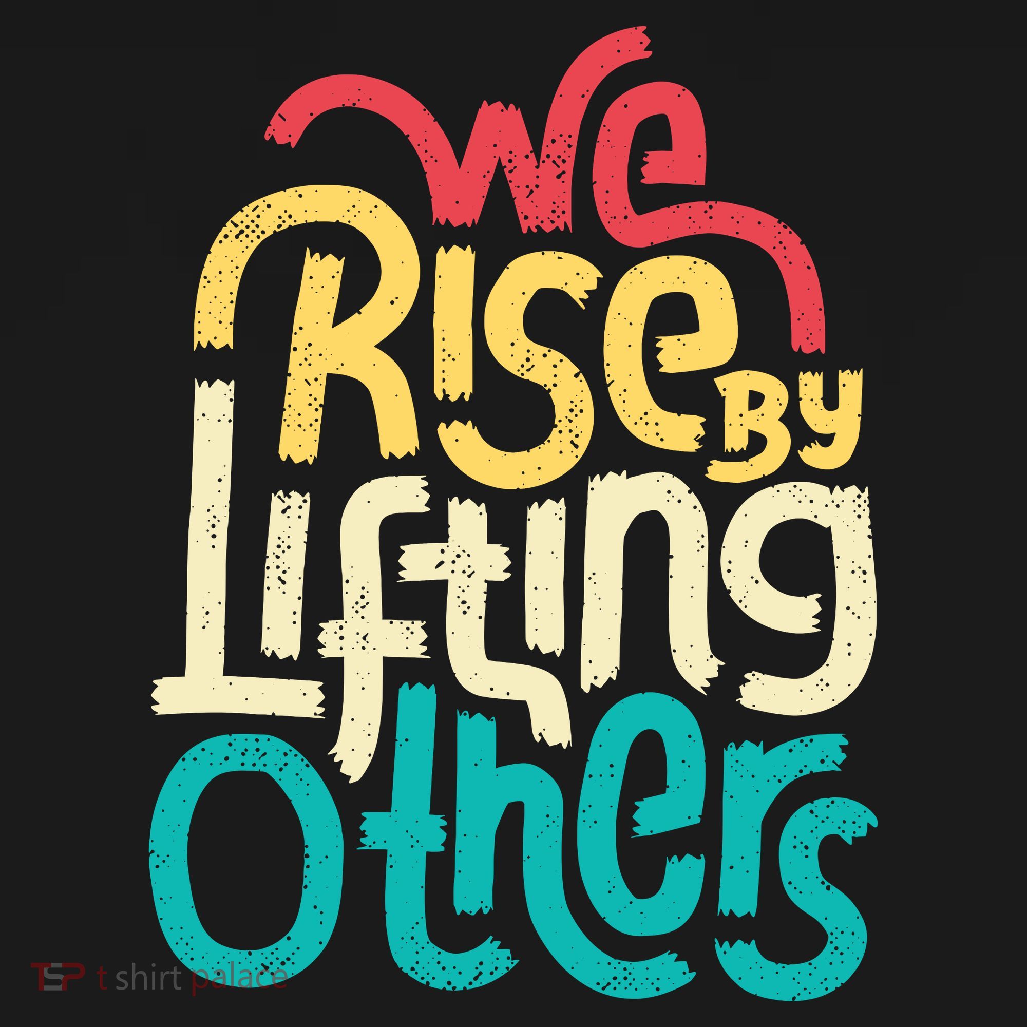 We Rise By Lifting Others Motivational Inspirational Quote Polo