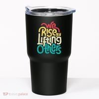 We Rise By Lifting Others Motivational Inspirational Quote Tumbler thumb 0