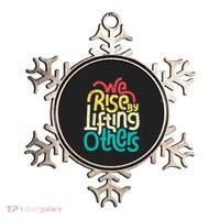We Rise By Lifting Others Motivational Inspirational Quote Ornament thumb 0