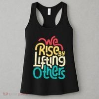 We Rise By Lifting Others Motivational Inspirational Quote Women's Tank Top thumb 3