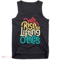 We Rise By Lifting Others Motivational Inspirational Quote Tank Top thumb 0