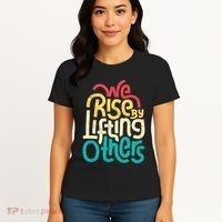 We Rise By Lifting Others Motivational Inspirational Quote Women's T-Shirt thumb 4