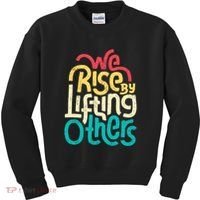 We Rise By Lifting Others Motivational Inspirational Quote Kids Sweatshirt thumb 0
