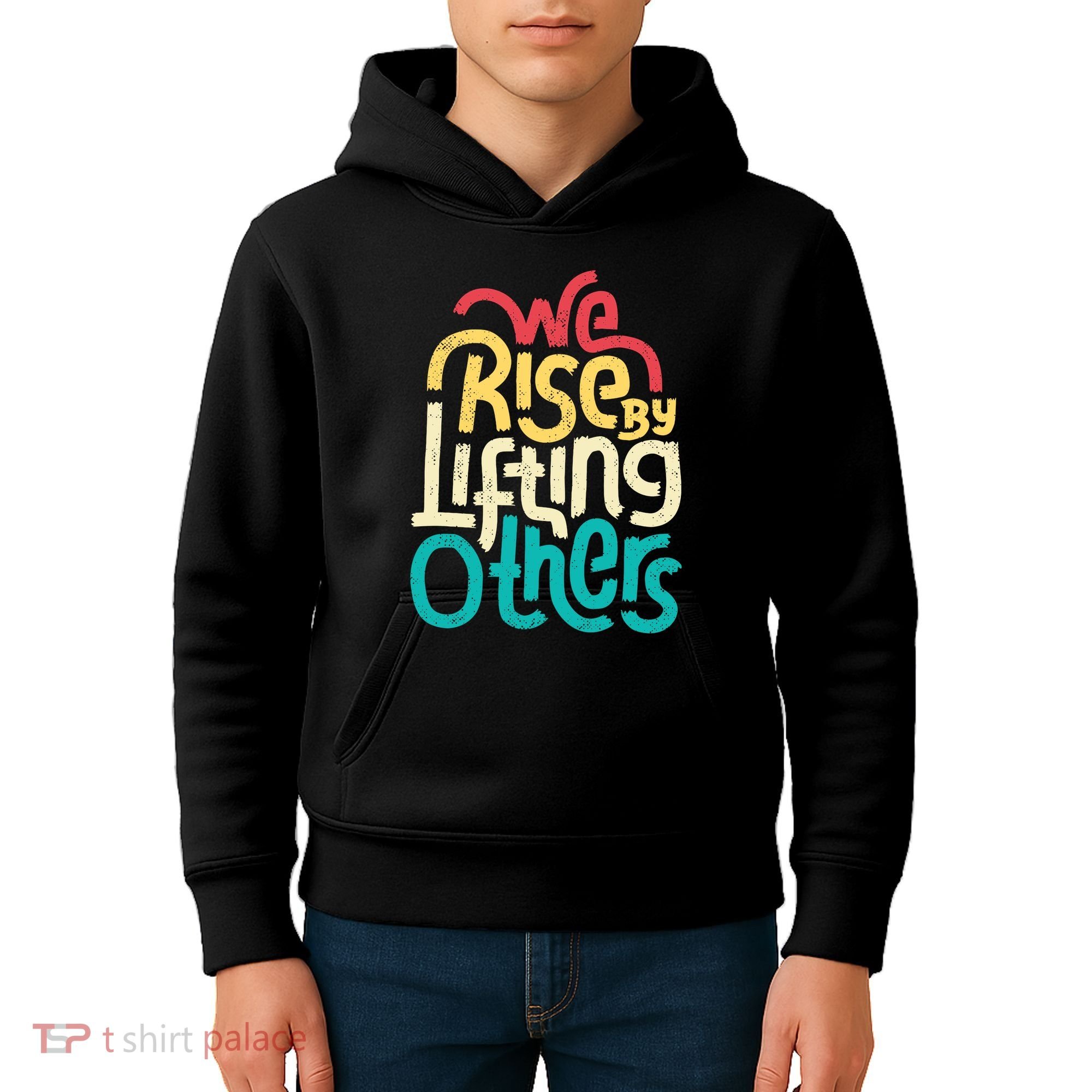 We Rise By Lifting Others Motivational Inspirational Quote Kids Hoodie