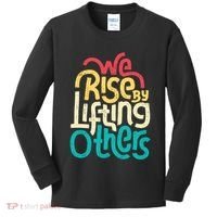We Rise By Lifting Others Motivational Inspirational Quote Kids Long Sleeve Shirt thumb 0