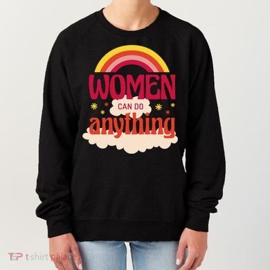 Women's Rights Can Do Anything Feminist Women's Sweatshirt