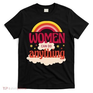 Women's Rights Can Do Anything Feminist T-Shirt