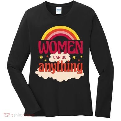 Women's Rights Can Do Anything Feminist Women's Long Sleeve Shirt