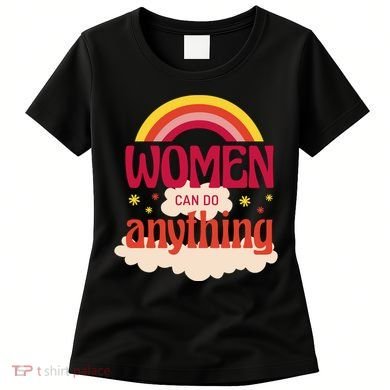 Women's Rights Can Do Anything Feminist Women's T-Shirt