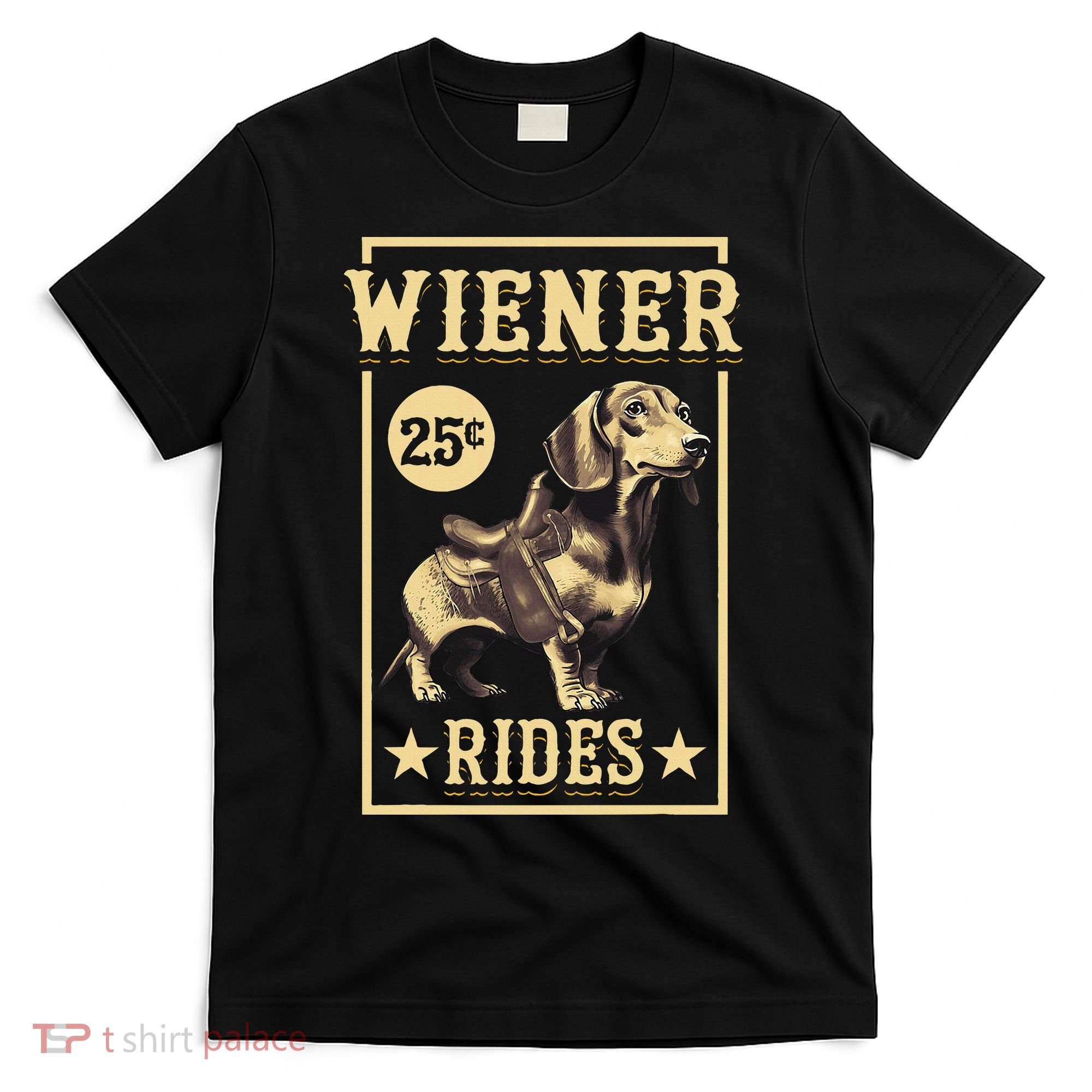 Wiener Rides Dachshund Lover Doxie Weiner Weenie Dog Owner T-Shirt