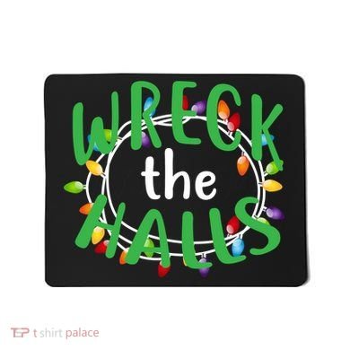 Wreck The Halls Mousepad