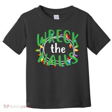 Wreck The Halls Toddler T-Shirt