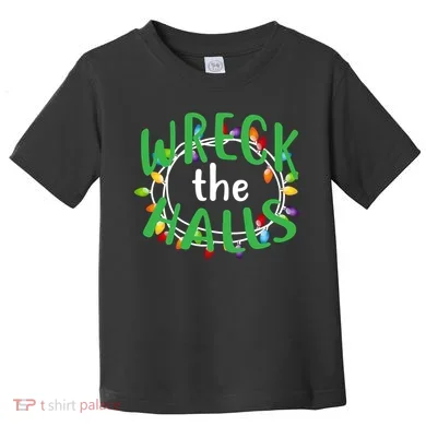 Wreck The Halls Toddler T-Shirt