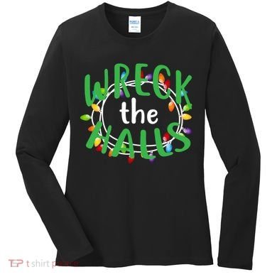 Wreck The Halls Women's Long Sleeve Shirt