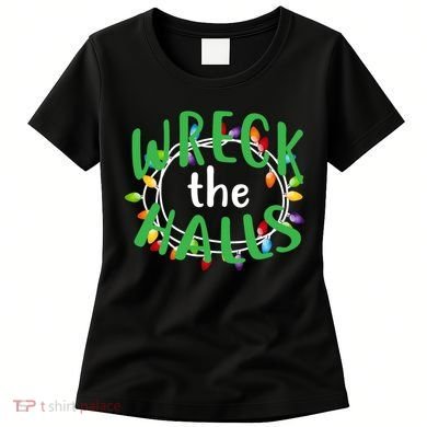 Wreck The Halls Women's T-Shirt