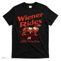 Wiener Rides Free Today Only Funny Wiener T-Shirt thumb 0