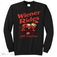 Wiener Rides Free Today Only Funny Wiener Sweatshirt thumb 0