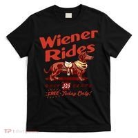 Wiener Rides Free Today Only Funny Wiener T-Shirt thumb 0