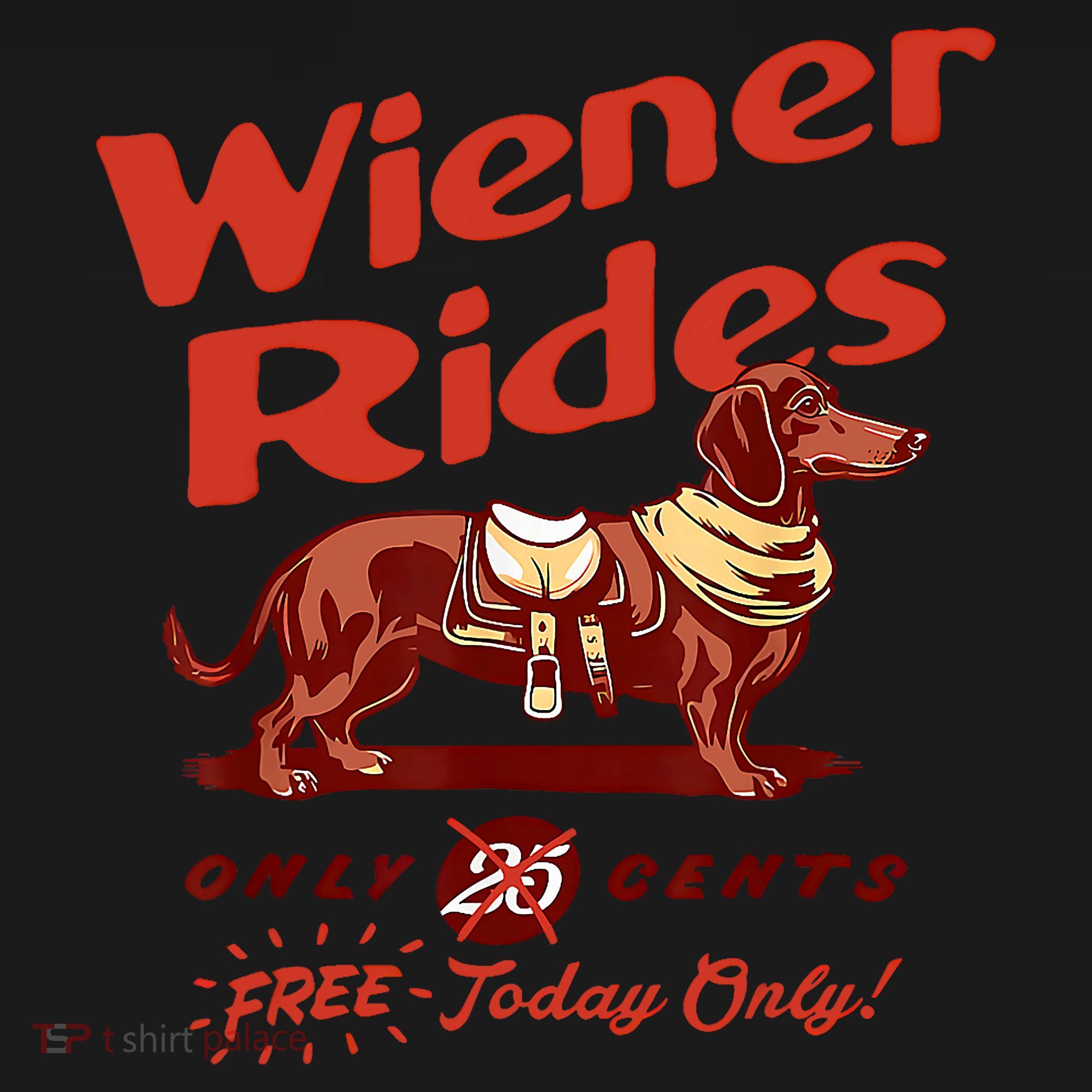 Wiener Rides Free Today Only Funny Wiener Women's Hoodie